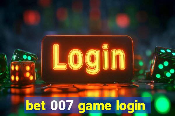 bet 007 game login